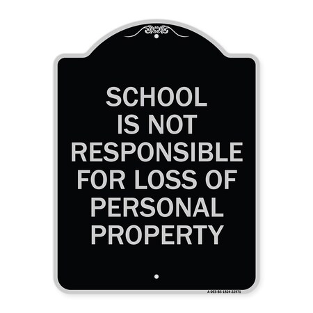 Signmission School Is Not Responsible for Loss of Personal Property Heavy-Gauge Alum Sign, 24" H, BS-1824-22971 A-DES-BS-1824-22971